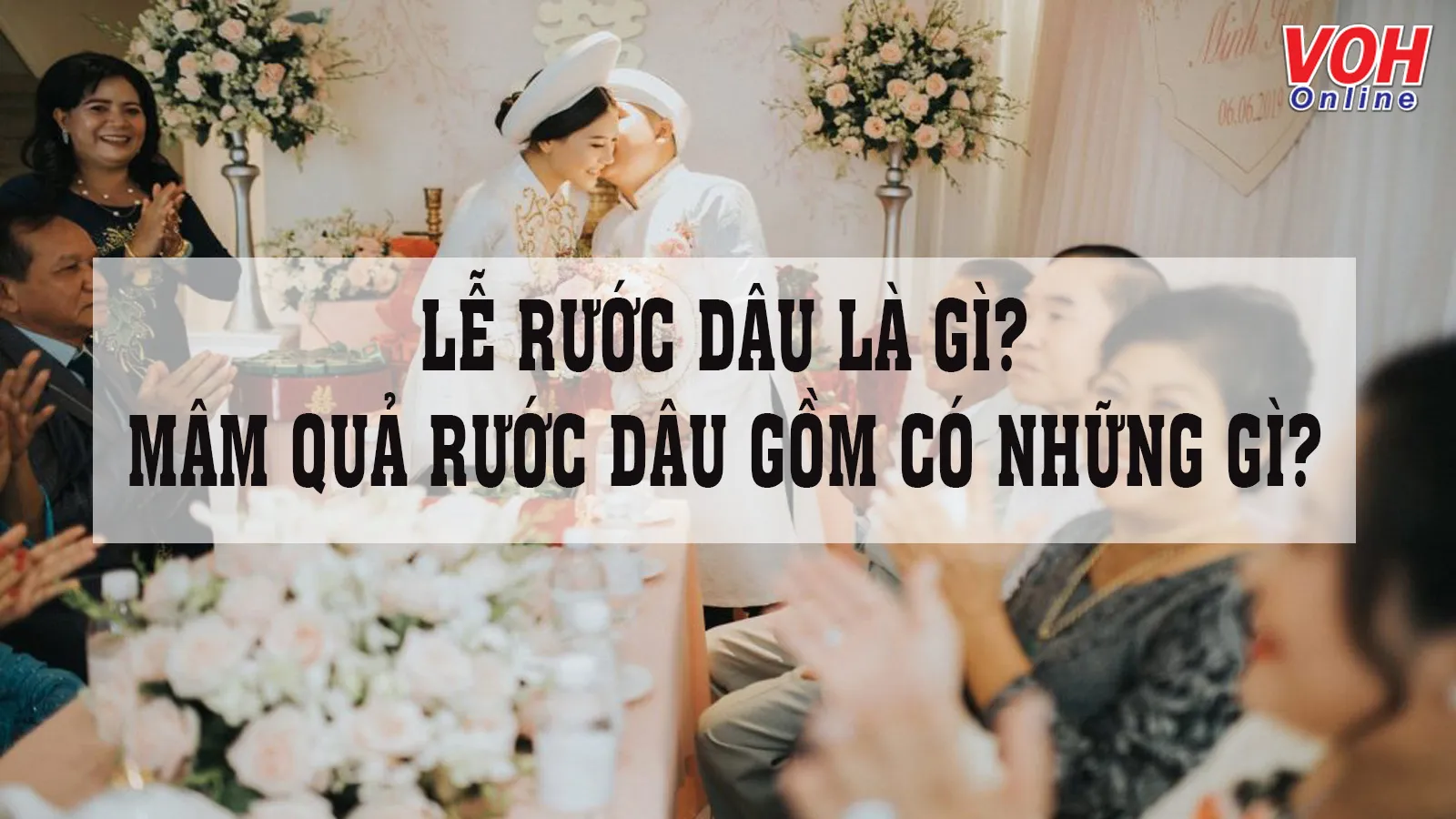 Lễ rước dâu là gì? Hướng dẫn cách phát biểu trong lễ rước dâu