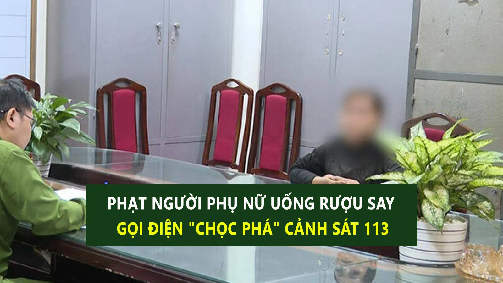 Phạt người phụ nữ say rượu gọi điện trêu Cảnh sát 113