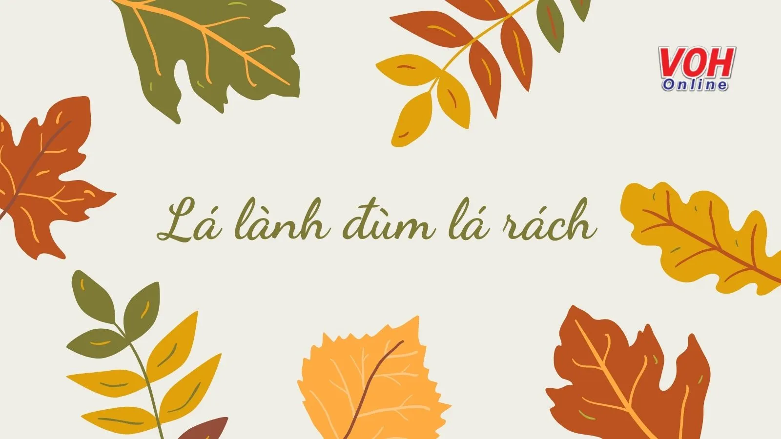 Giải thích ý nghĩa tục ngữ ‘Lá lành đùm lá rách’ nói về truyền thống nào?