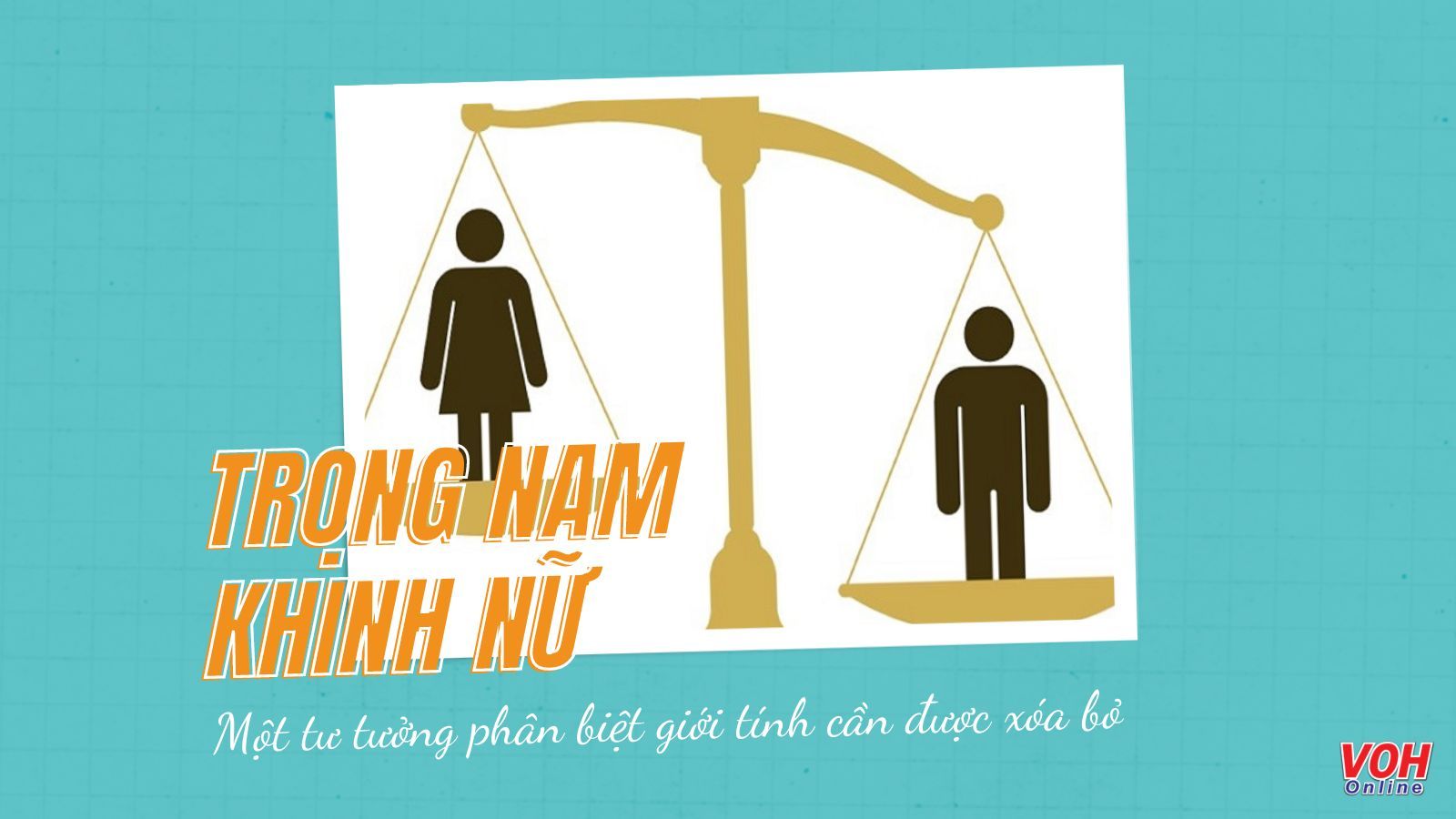 Tại sao tư tưởng trọng nam khinh nữ gây hậu quả xấu cho xã hội hiện nay?