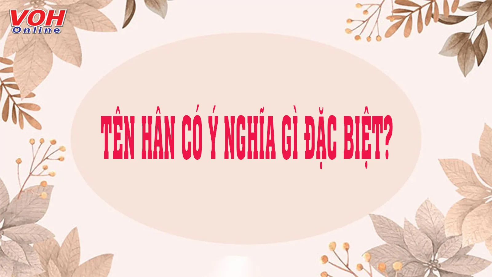 Ý nghĩa tên Hân và các tên đệm, biệt danh cho người tên Hân hay nhất