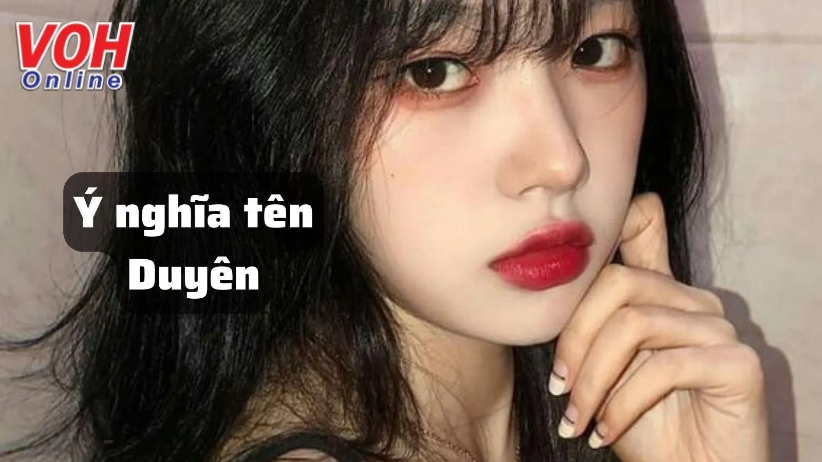Ý nghĩa tên Duyên và tên đệm, biệt danh hay cho tên Duyên