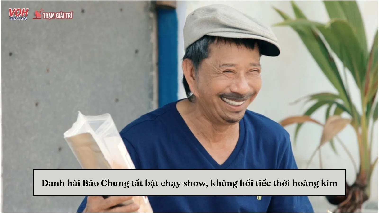 Danh hài Bảo Chung tất bật chạy show, không hối tiếc thời hoàng kim đã qua