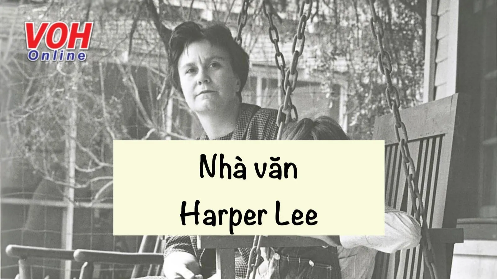 Câu nói hay của Harper Lee nữ tác giả tiểu thuyết ‘Giết con chim nhại’