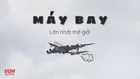 Top 6 chiếc máy bay lớn nhất thế giới hiện nay