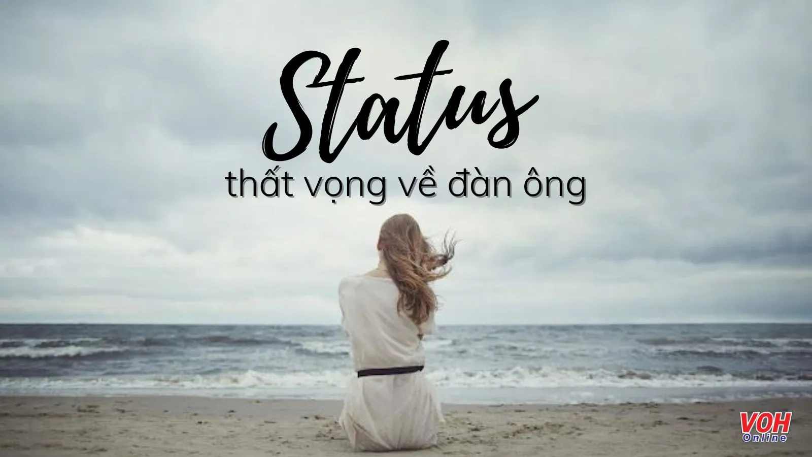 80 status thất vọng về đàn ông, cap mất niềm tin vào đàn ông tồi