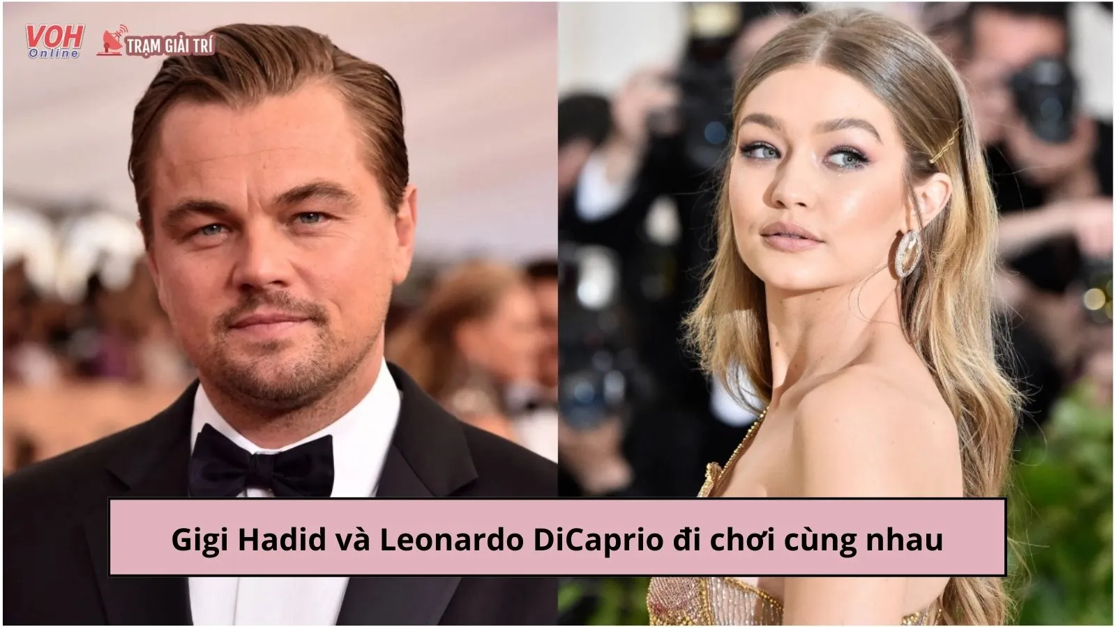 Gigi Hadid và Leonardo DiCaprio đi chơi cùng nhau