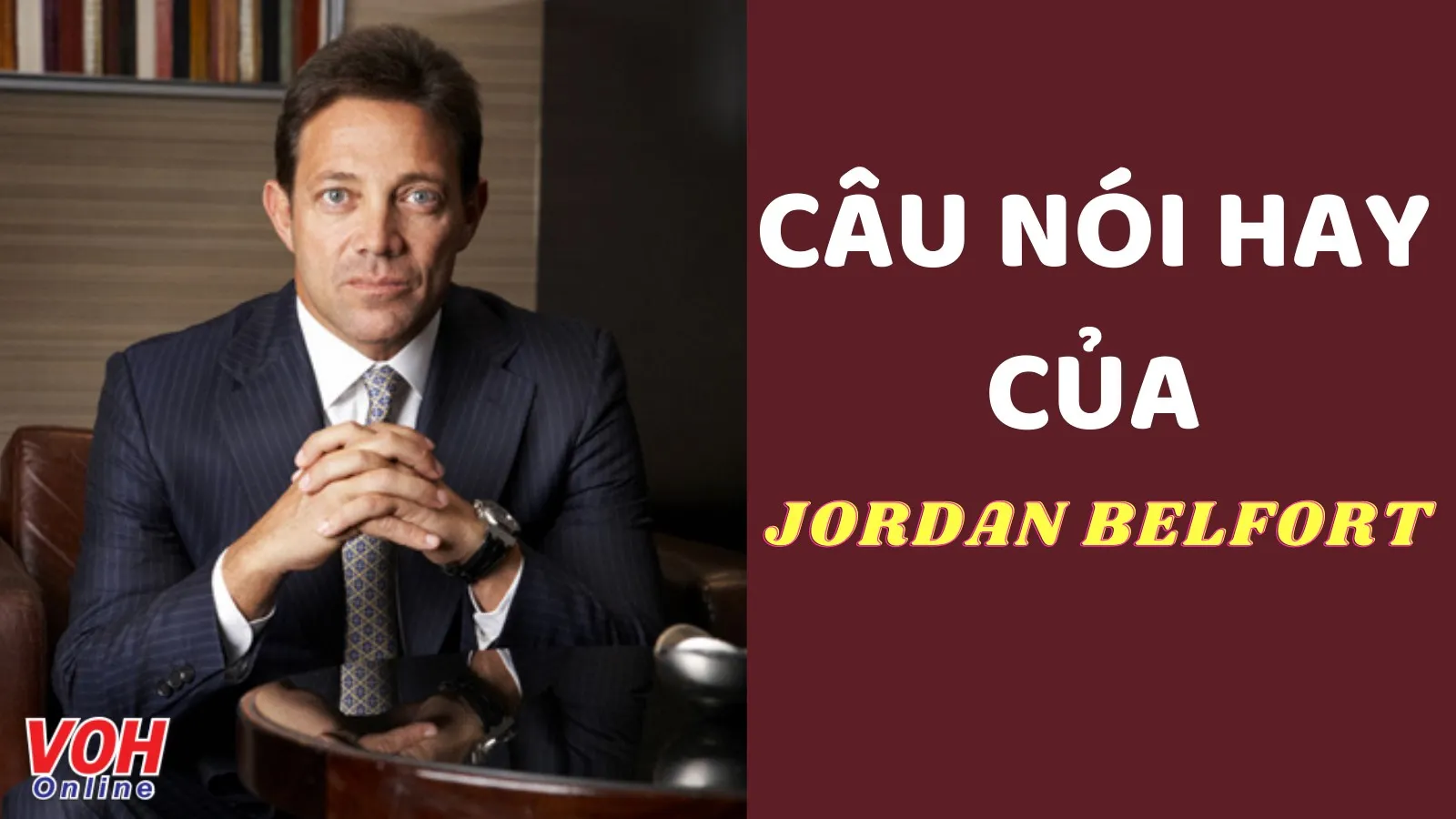 15 câu nói nổi tiếng của Jordan Belfort, Sói già phố Wall