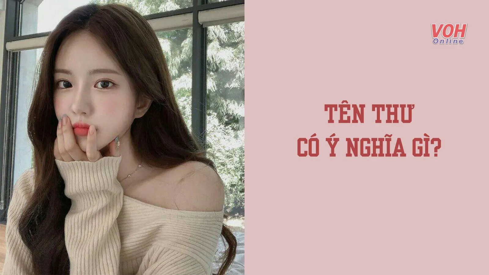 Ý nghĩa tên Thư và tên đệm, biệt danh hay cho tên Thư