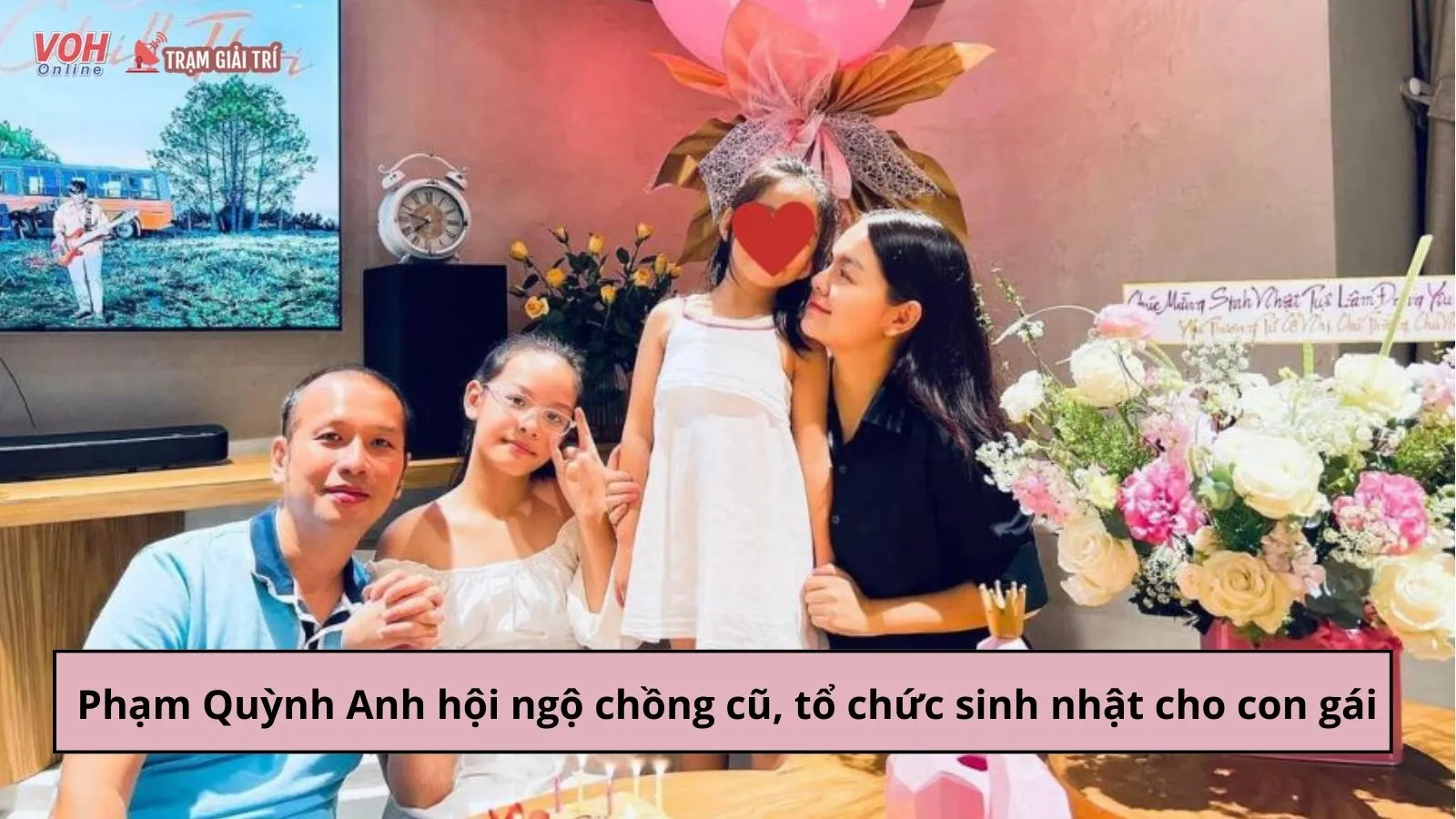 Phạm Quỳnh Anh tổ chức sinh nhật cho con gái, hội ngộ chồng cũ Quang Huy