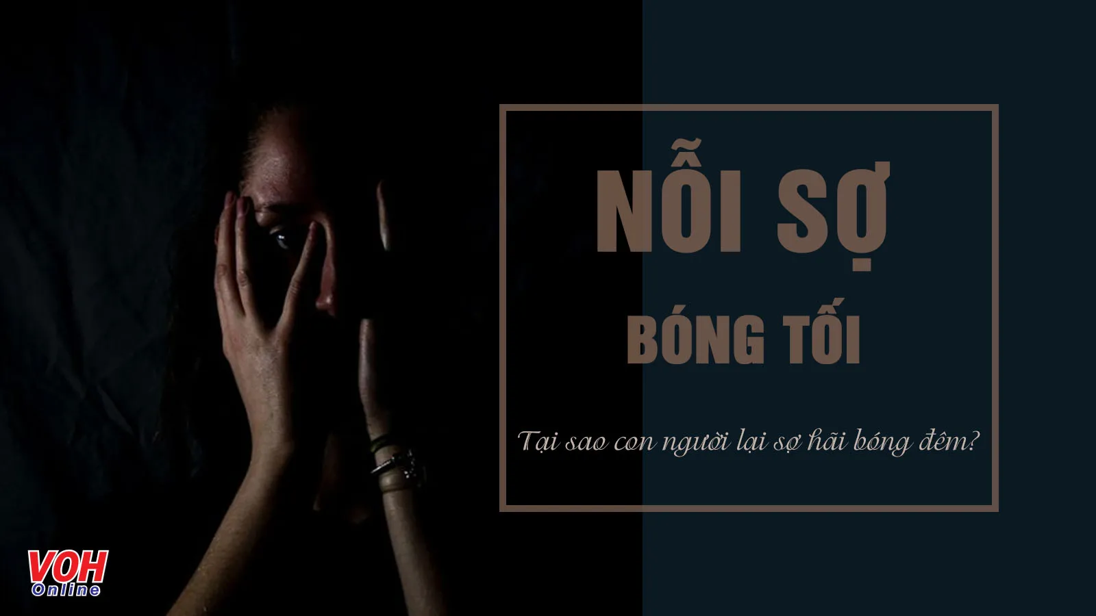 Giải mã lý do nỗi sợ bóng tối của con người