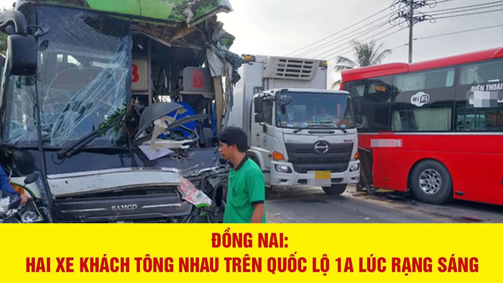 Đồng Nai: Hai xe khách tông nhau trên quốc lộ 1A lúc rạng sáng