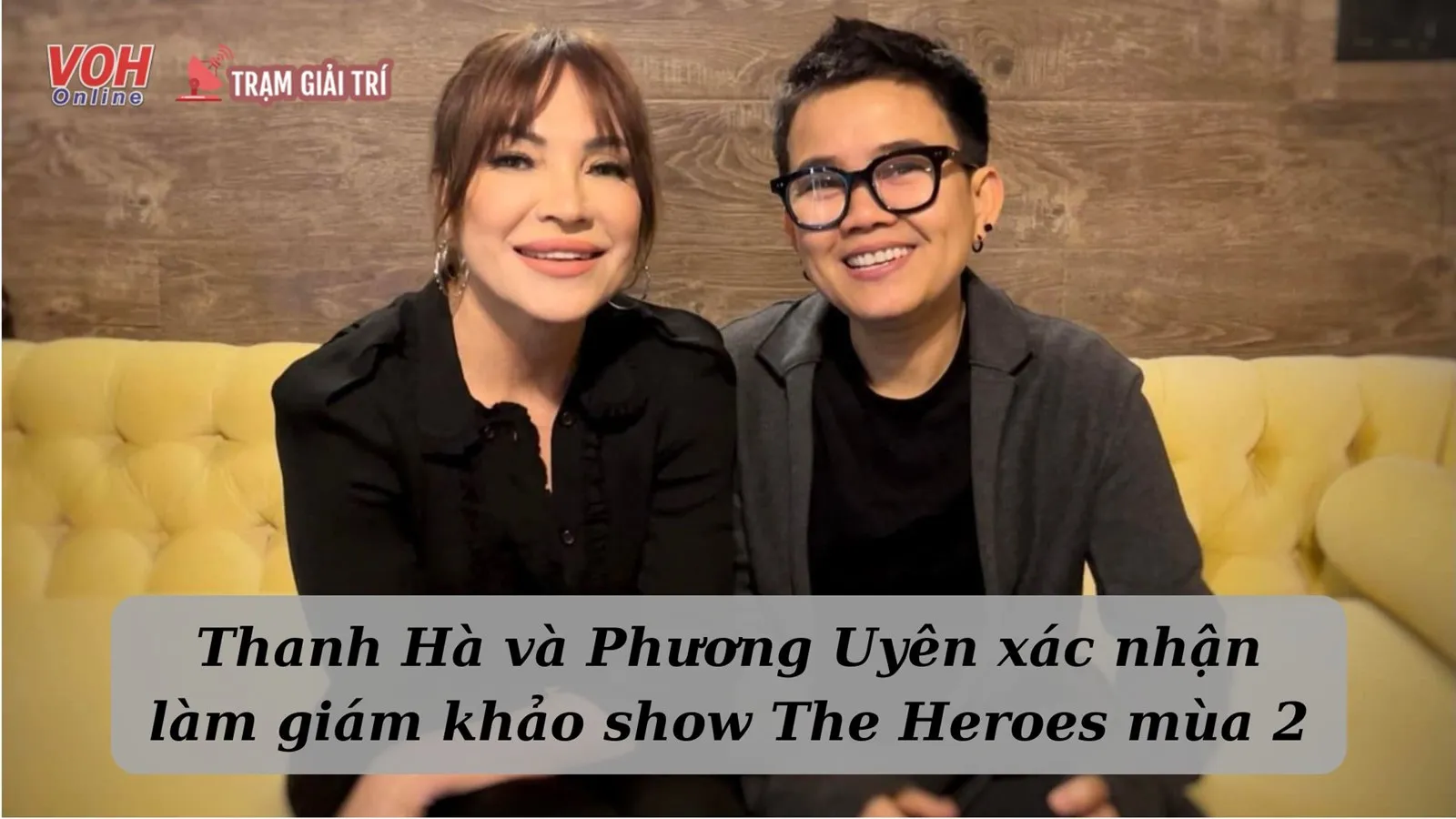 Thanh Hà và Phương Uyên cùng nhau ngồi ghế nóng trong chương trình The Heroes mùa 2