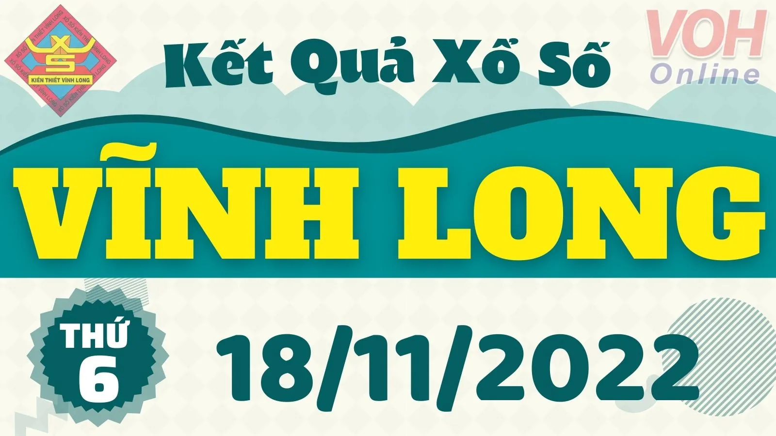 XSVL 18/11 - Xổ số Vĩnh Long hôm nay 18/11/2022 - KQXSVL ngày 18 tháng 11