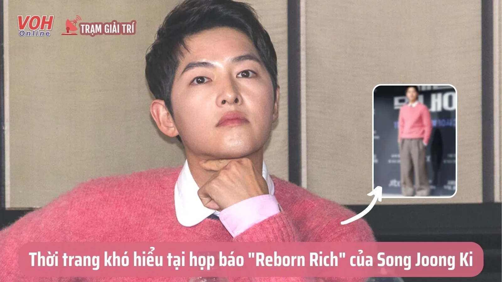 Song Joong Ki gây tranh cãi vì thời trang khó hiểu tại họp báo phim Reborn Rich