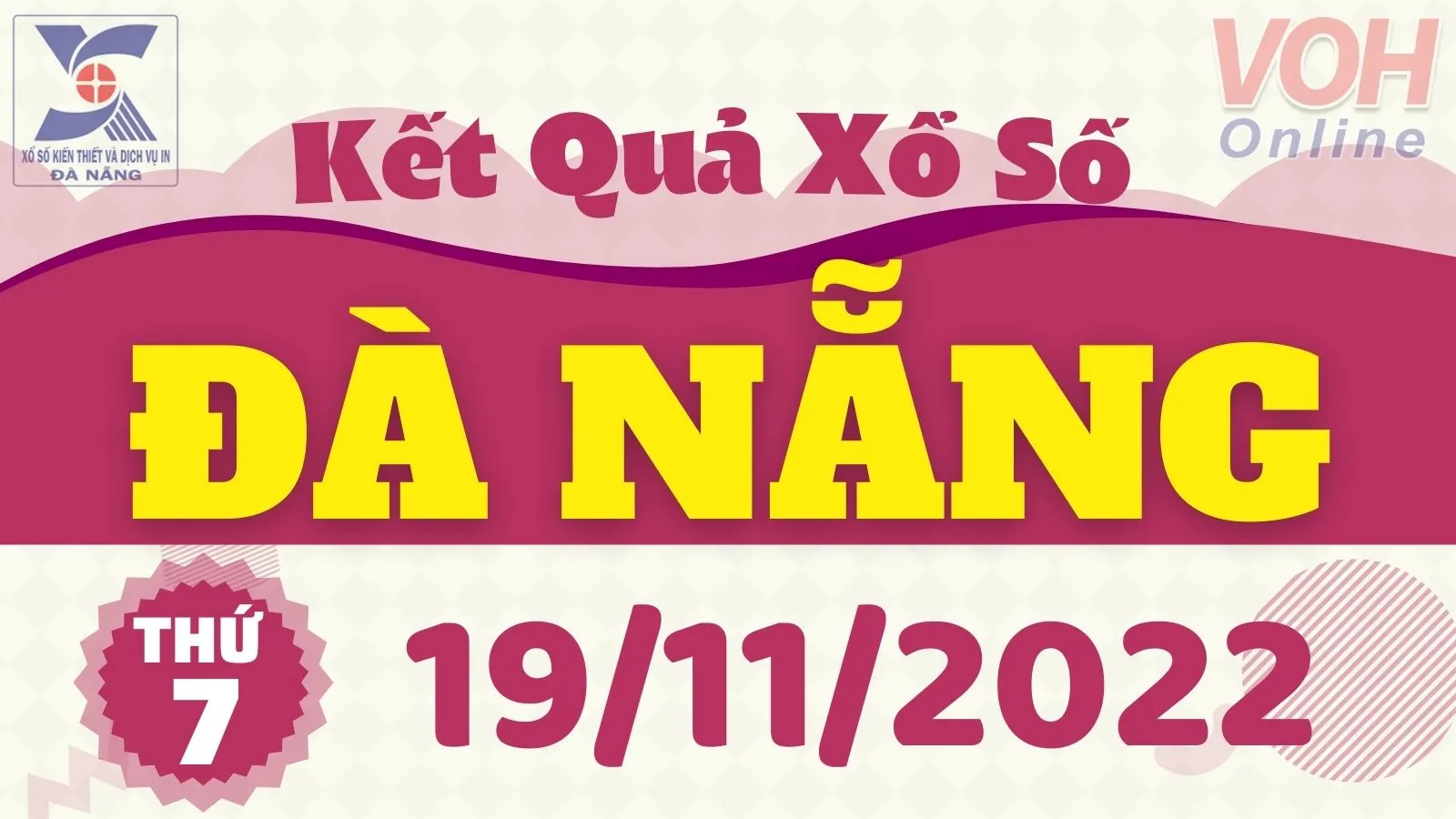 XSDNG 19/11 - Xổ số Đà Nẵng hôm nay 19/11/2022 - KQXSDNG ngày 19 tháng 11