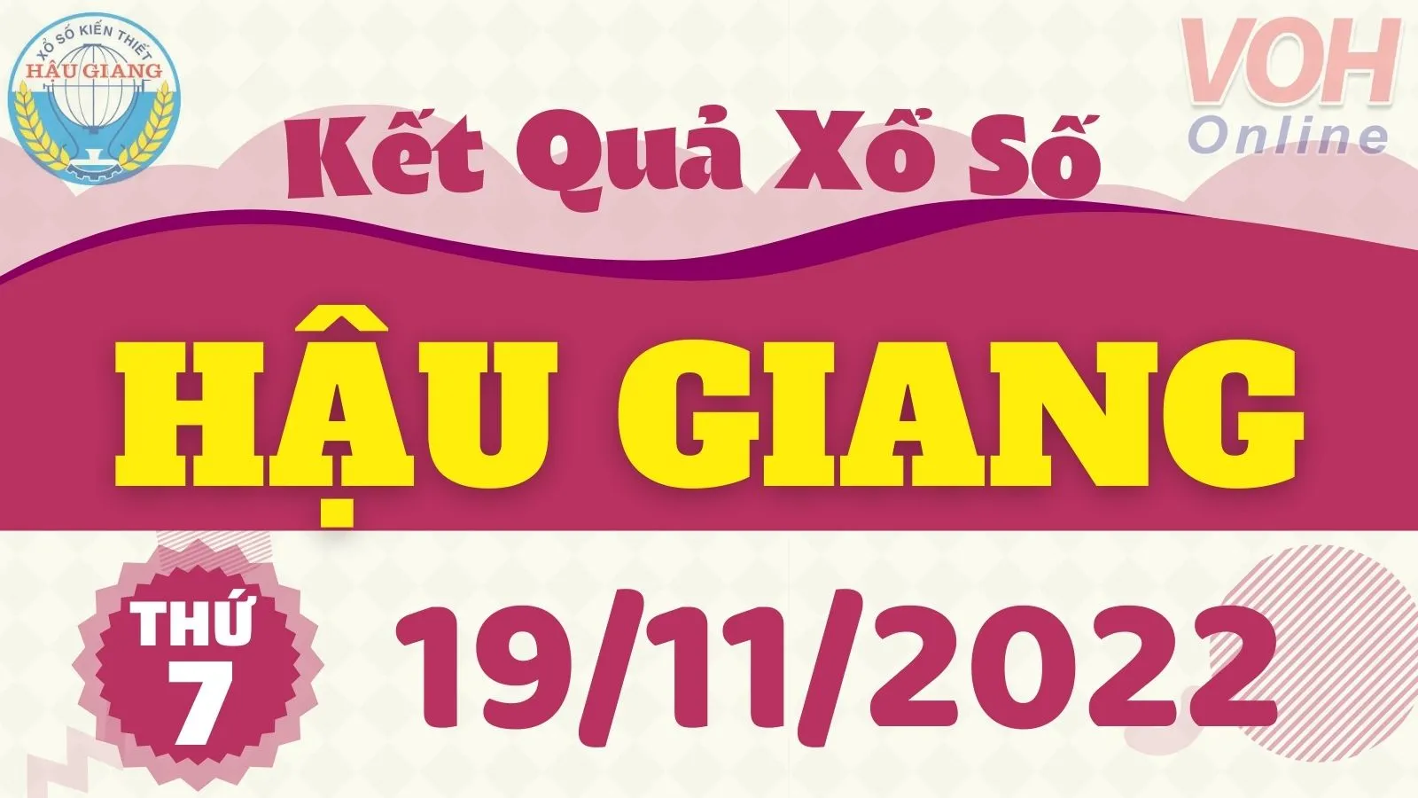 XSHG 19/11 - Xổ số Hậu Giang hôm nay 19/11/2022 - KQXSHG ngày 19 tháng 11