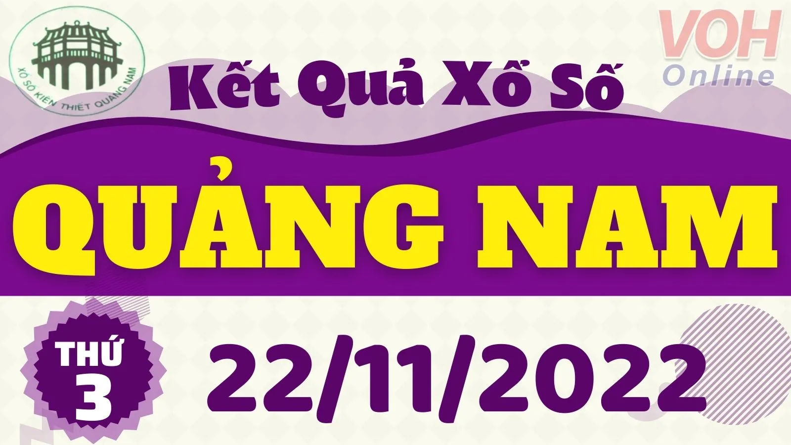 XSQNA 22/11 - Xổ số Quảng Nam hôm nay 22/11/2022 - KQXSQNA ngày 22 tháng 11