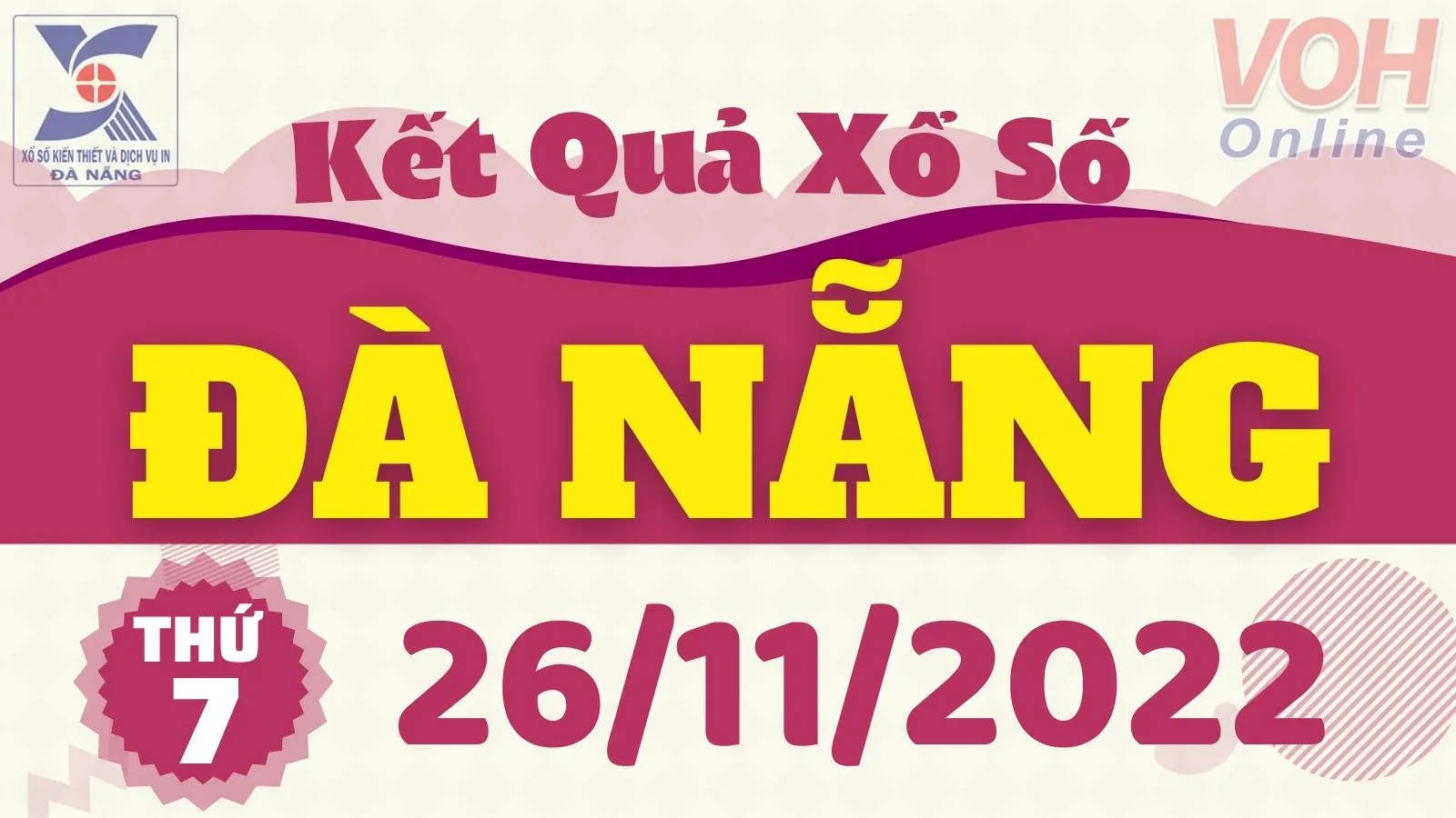 XSDNG 26/11 - Kết quả xổ số Đà Nẵng hôm nay thứ 7 ngày 26/11/2022