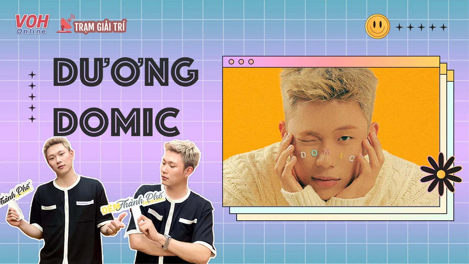 Dương Domic: ‘Tôi muốn mang những điều tích cực vào âm nhạc của mình'