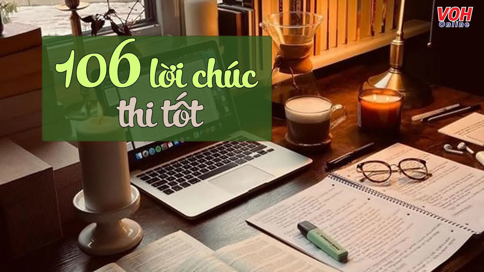 106 Lời chúc thi tốt dành cho bạn bè, người yêu giúp họ tự tin, bình tĩnh