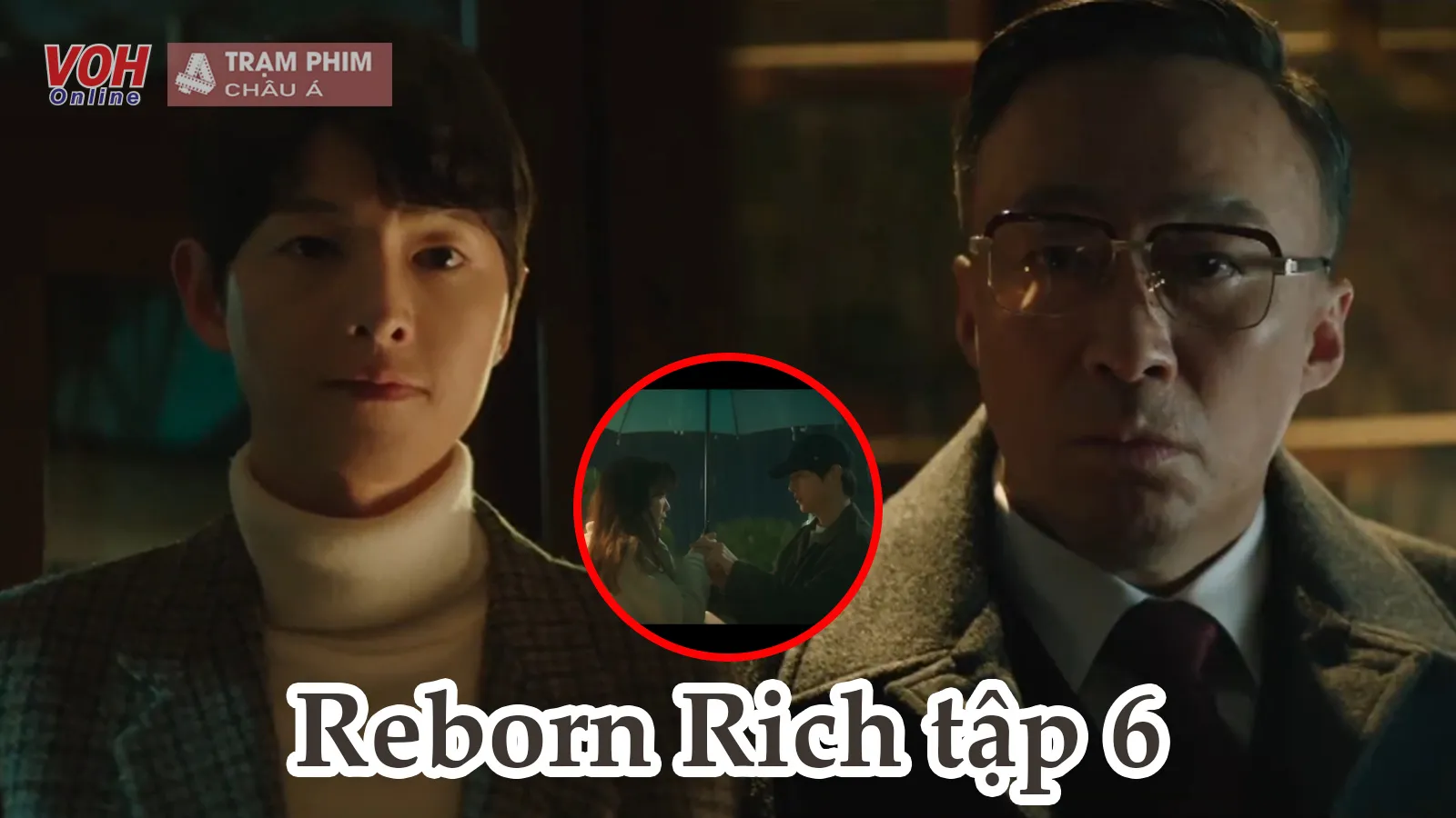 Reborn Rich tập 6: Shin Hyun Bin tỏ tình, Song Joong Ki lộ diện đối đầu với Lee Sung Min