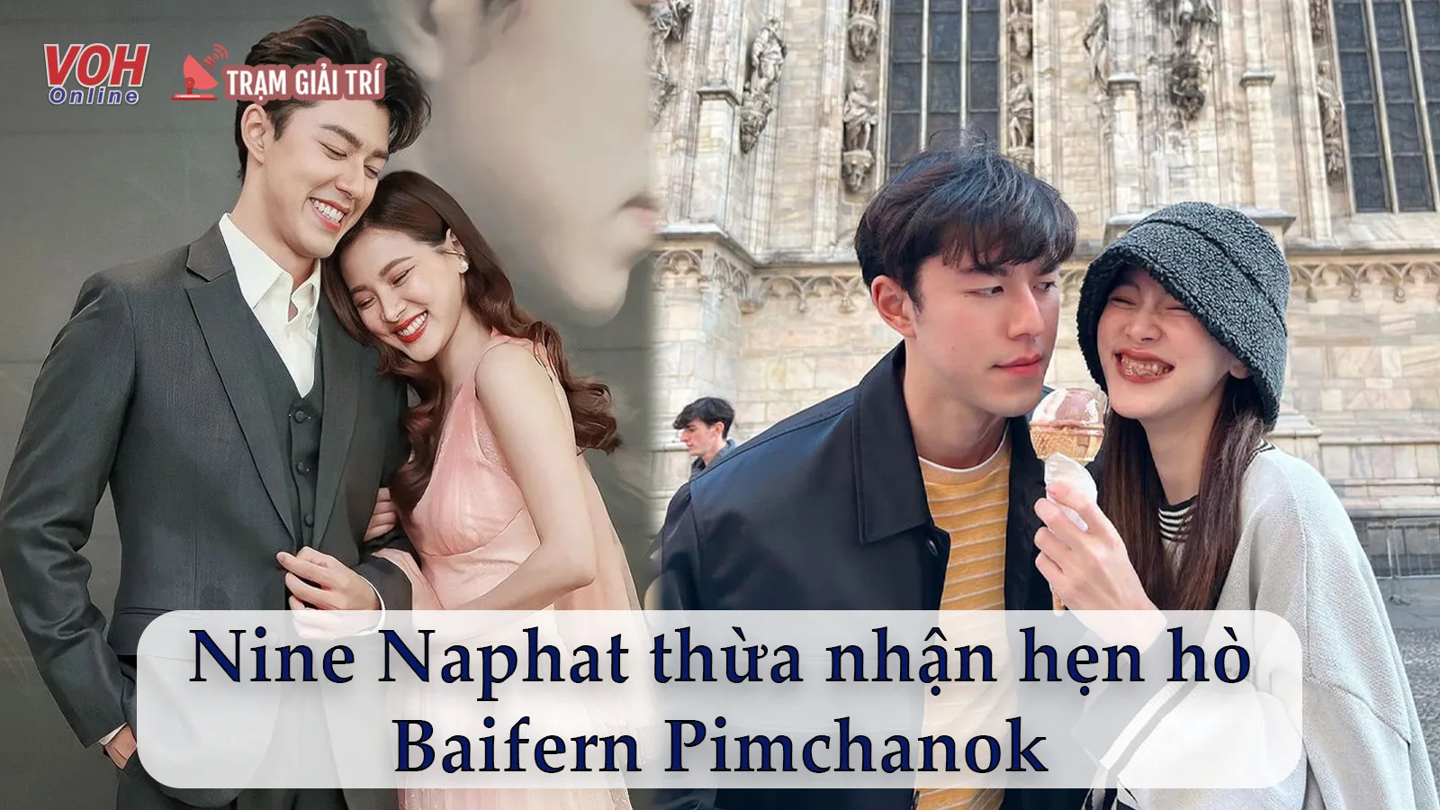 ‘Yêu Nhầm Bạn Thân’ Nine Naphat và Baifern Pimchanok chính thức xác nhận hẹn hò