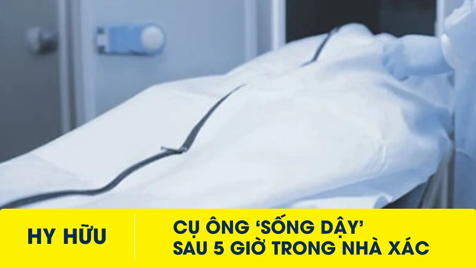 Hy hữu: Người đàn ông được phát hiện vẫn còn sống sau 5 tiếng nằm trong nhà xác