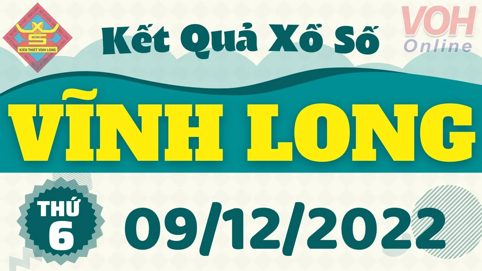 XSVL 9/12 - Kết quả xổ số Vĩnh Long hôm nay thứ 6 ngày 9/12/2022