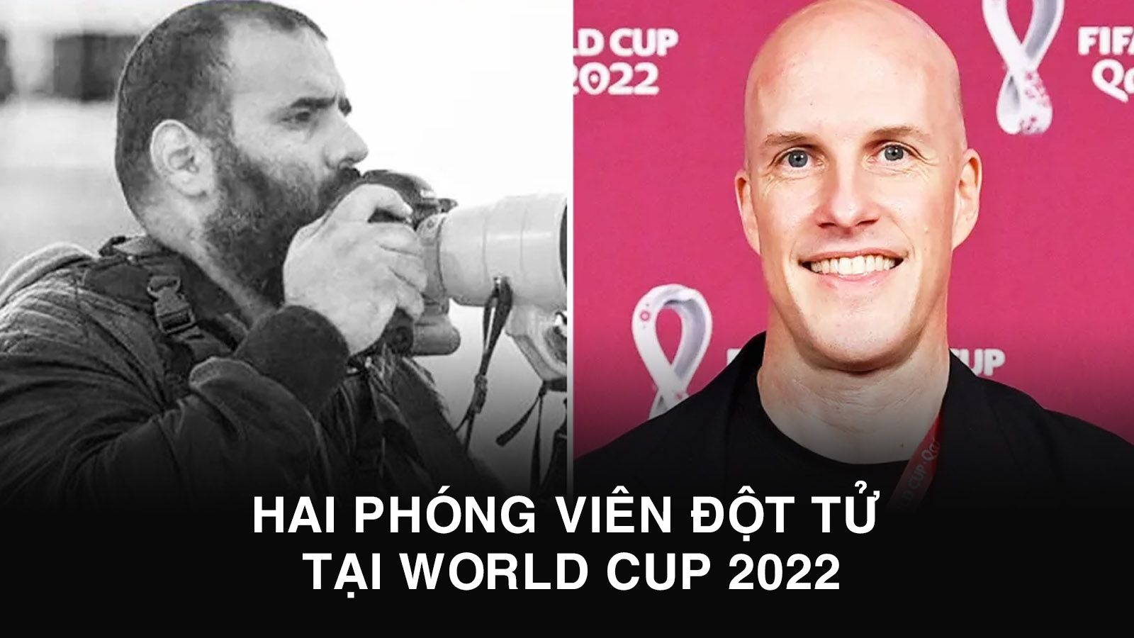 Hai phóng viên đột tử tại World Cup 2022