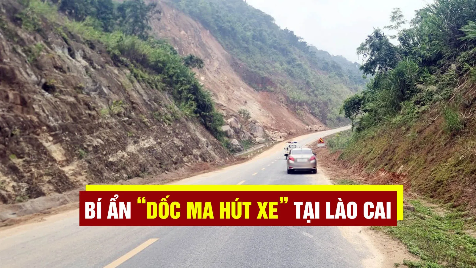 Làm rõ thông tin ‘dốc ma’ hút xe chạy lùi ở Lào Cai