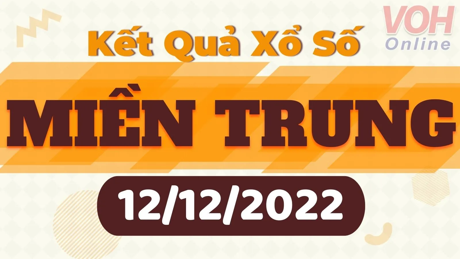 Xổ số miền Trung hôm nay, XSMT 12/12, SXMT 12/12/2022 - Kết quả xổ số ngày 12 tháng 12
