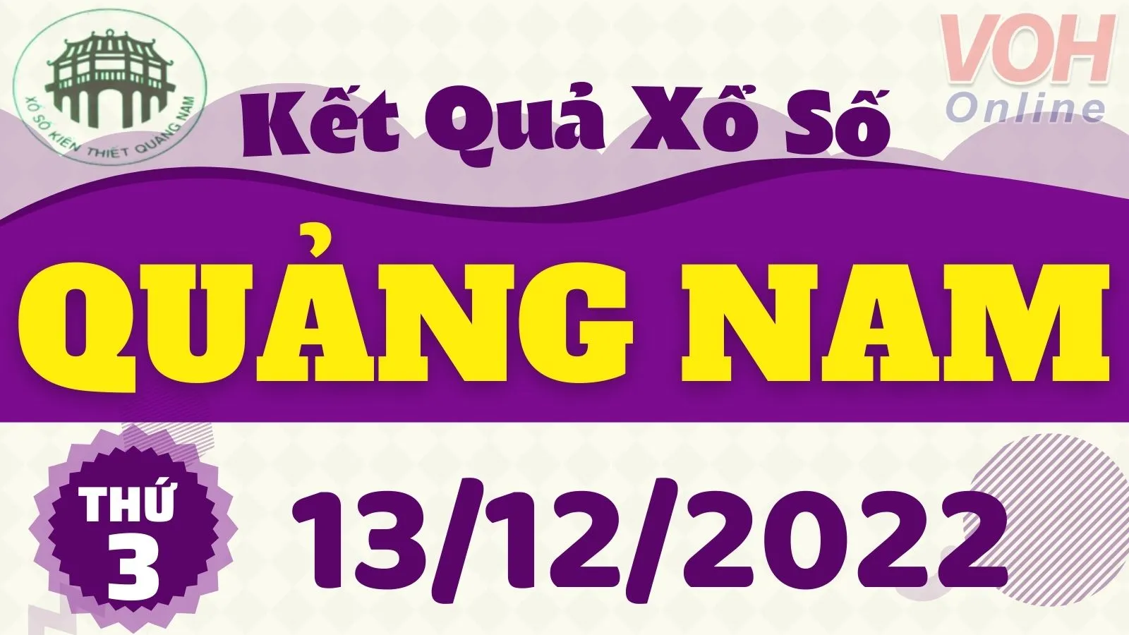 XSQNA 13/12 - Kết quả xổ số Quảng Nam hôm nay thứ 3 ngày 13/12/2022