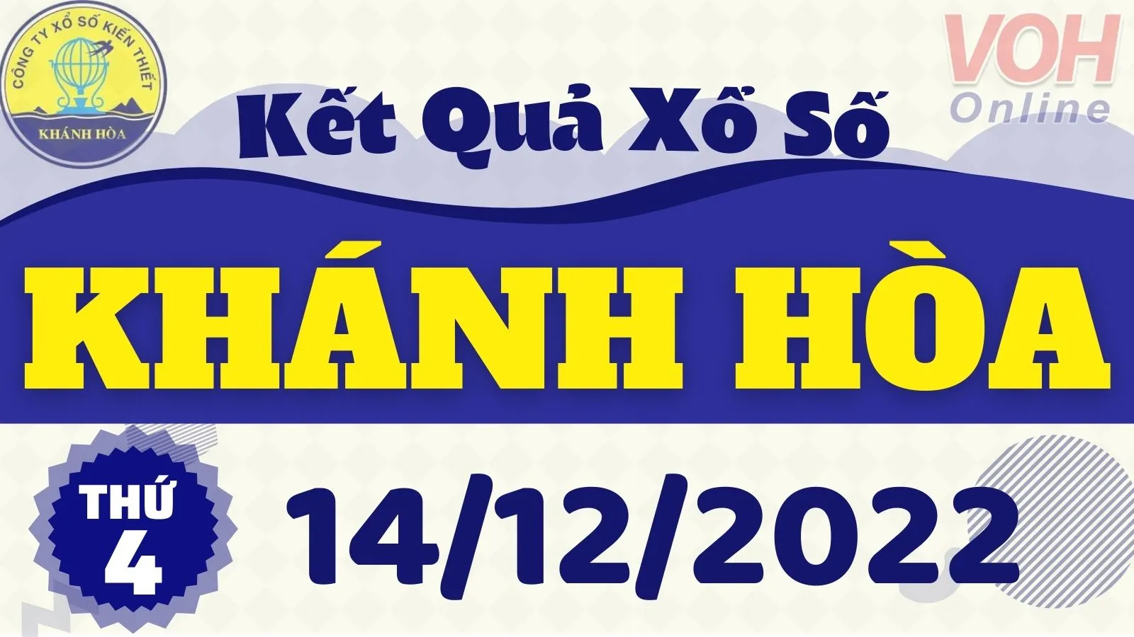 XSKH 14/12 - Kết quả xổ số Khánh Hòa hôm nay thứ 4 ngày 14/12/2022