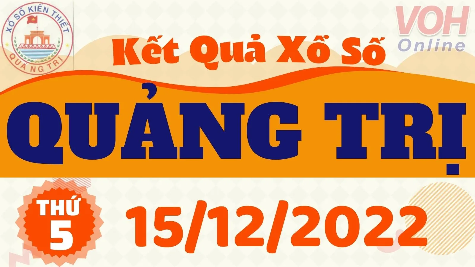 XSQT 15/12 - Kết quả xổ số Quảng Trị hôm nay thứ 5 ngày 15/12/2022