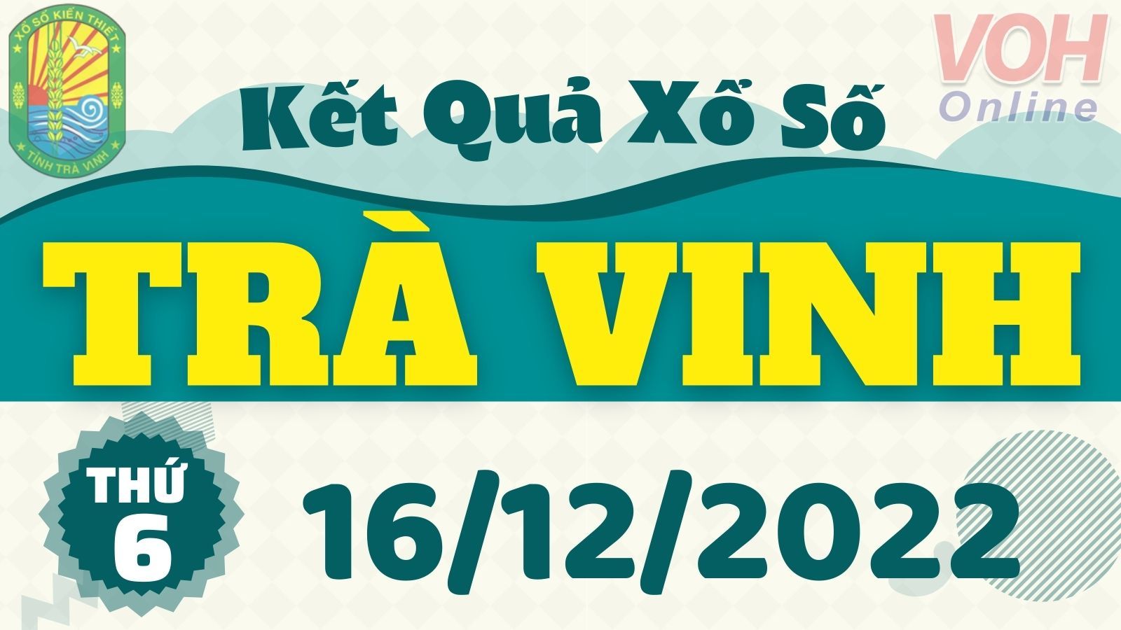 XSTV 16/12 - Kết quả xổ số Trà Vinh hôm nay thứ 6 ngày 16/12/2022