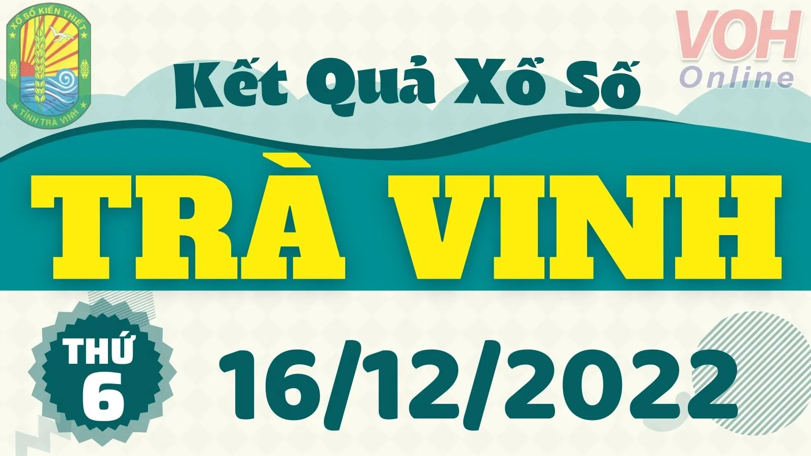 XSTV 16/12 - Kết quả xổ số Trà Vinh hôm nay thứ 6 ngày 16/12/2022