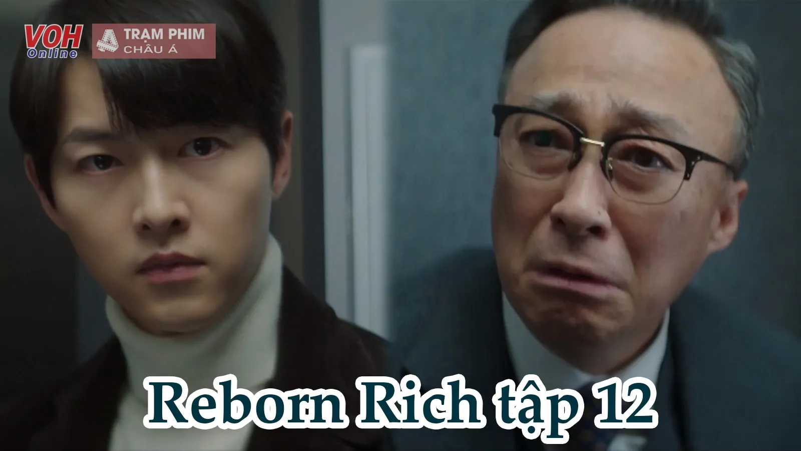 Reborn Rich tập 12: Dâng trào cảm xúc với diễn xuất của ảnh đế Lee Sung Min