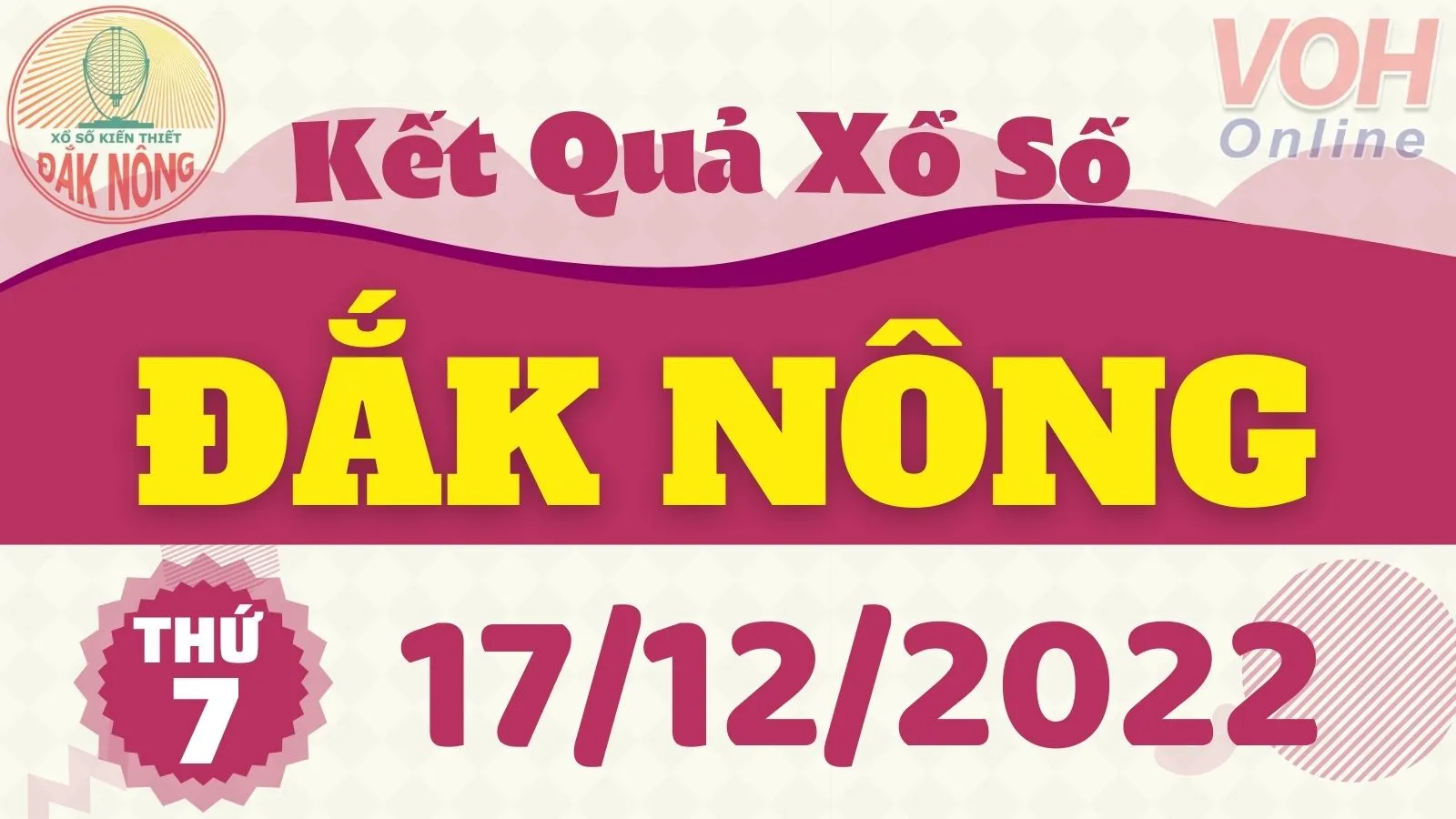 XSDNO 17/12 - Kết quả xổ số Đắk Nông hôm nay thứ 7 ngày 17/12/2022