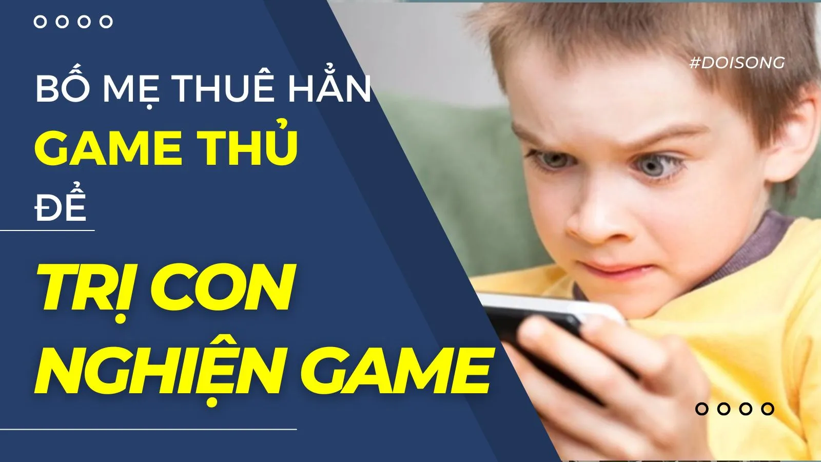 Bố mẹ thuê hẳn game thủ chuyên nghiệp để ‘trị’ con nghiện game