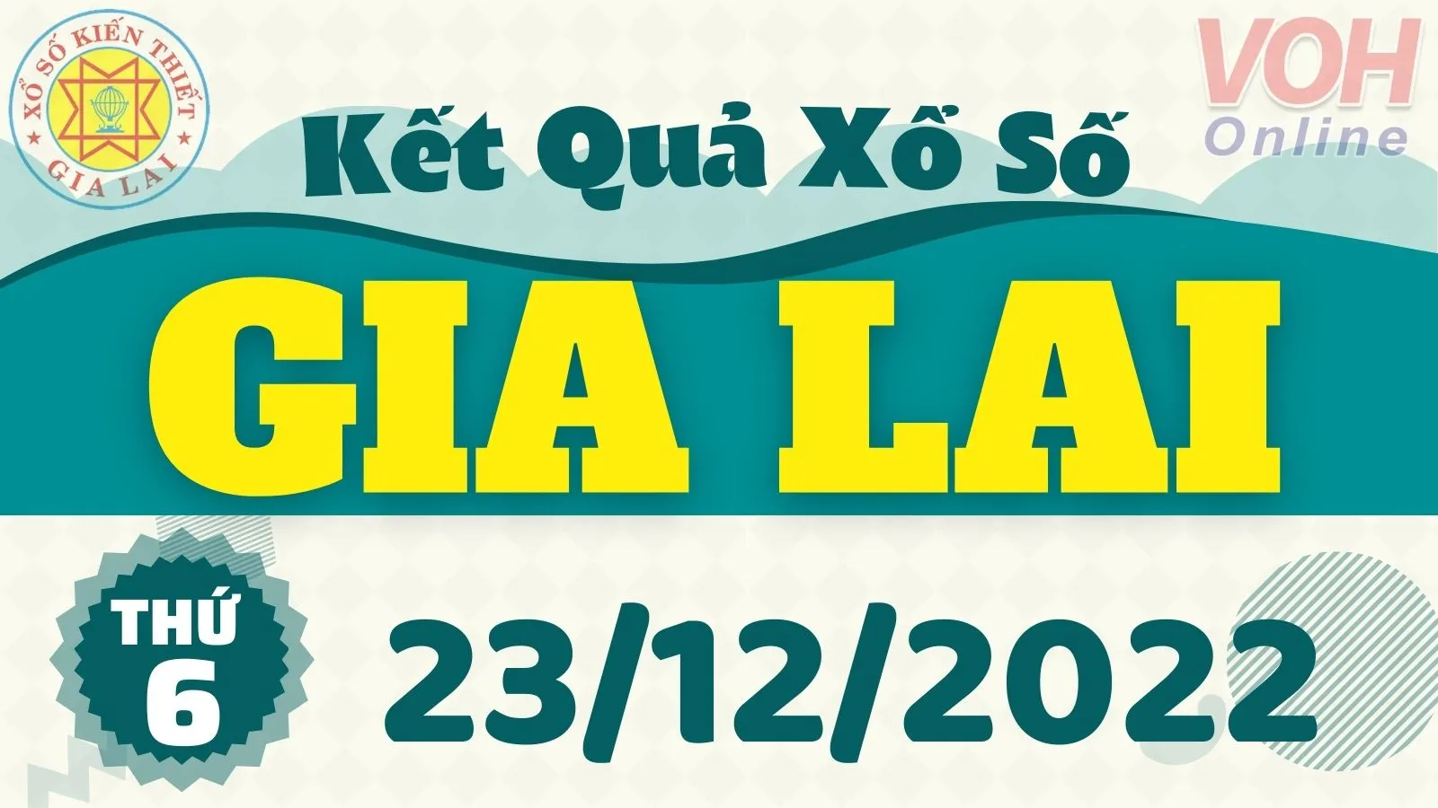 XSGL 23/12 - Kết quả xổ số Gia Lai hôm nay thứ 6 ngày 23/12/2022