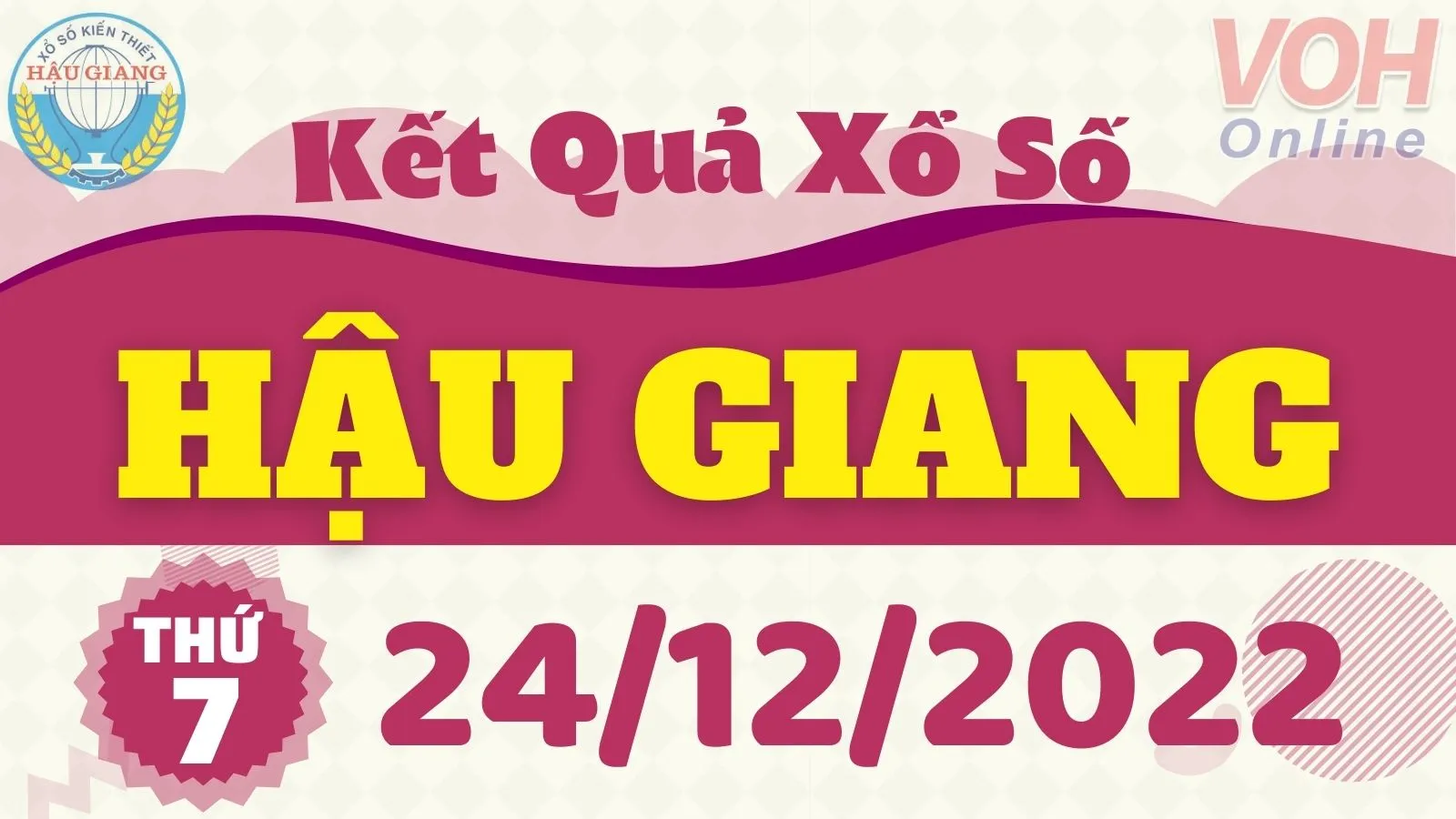 XSHG 24/12 - Kết quả xổ số Hậu Giang hôm nay thứ 7 ngày 24/12/2022