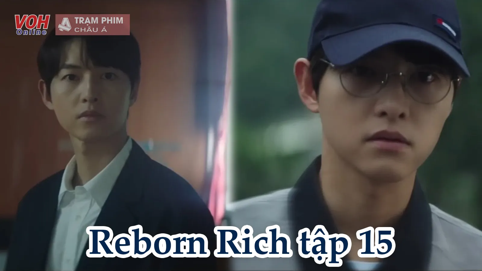 Reborn Rich tập 15: Plot twist mới khiến khán giả bất ngờ