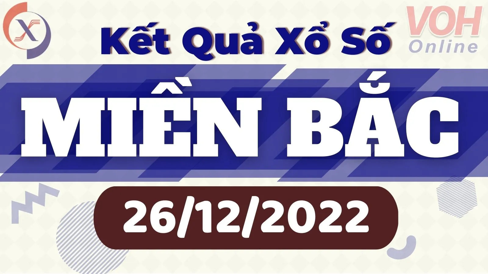 Xổ số miền Bắc hôm nay, XSMB 26/12, SXMB 26/12/2022 - Kết quả xổ số ngày 26 tháng 12