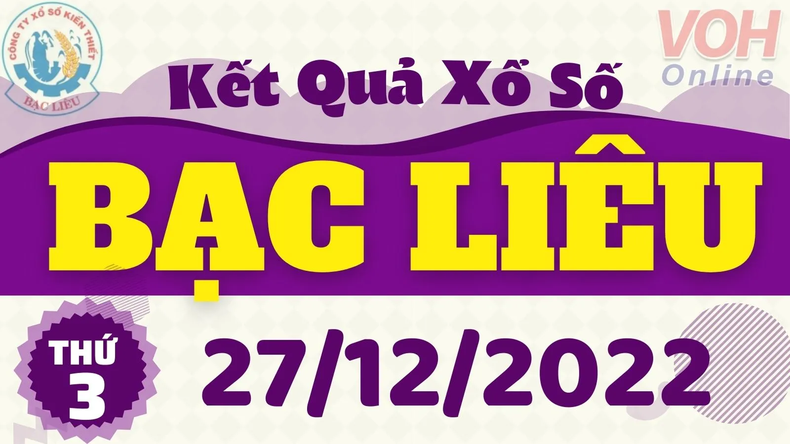 XSBL 27/12 - Kết quả xổ số Bạc Liêu hôm nay thứ 3 ngày 27/12/2022