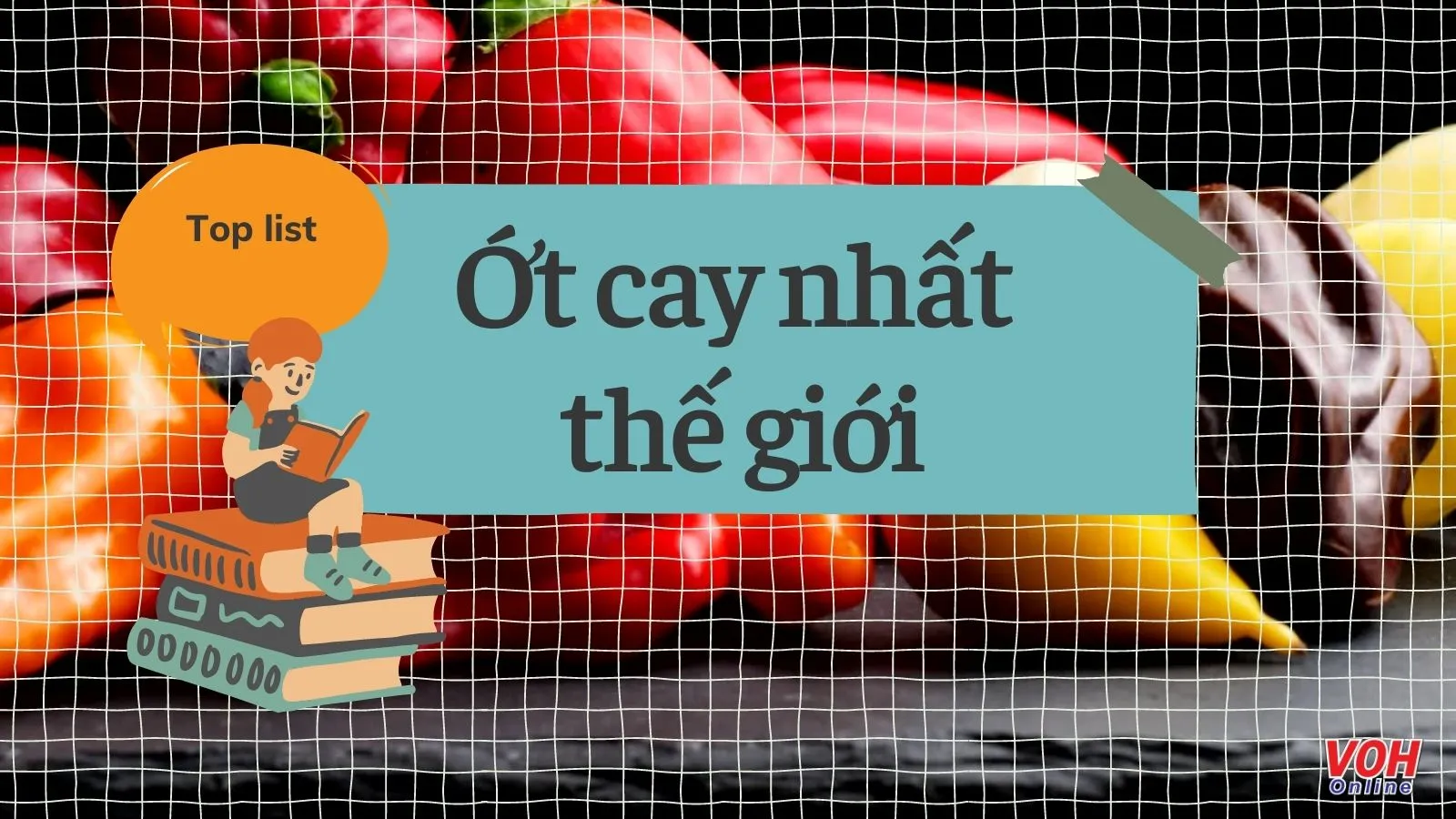 Bật mí các loại ớt cay nhất thế giới, bạn có dám thử?