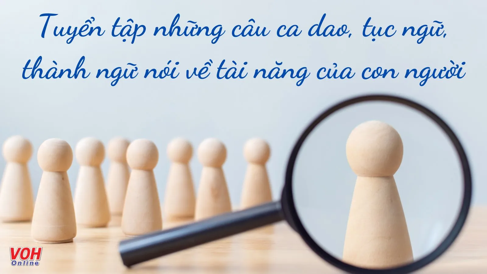 Ca dao, tục ngữ, thành ngữ nói về tài năng của con người hay nhất