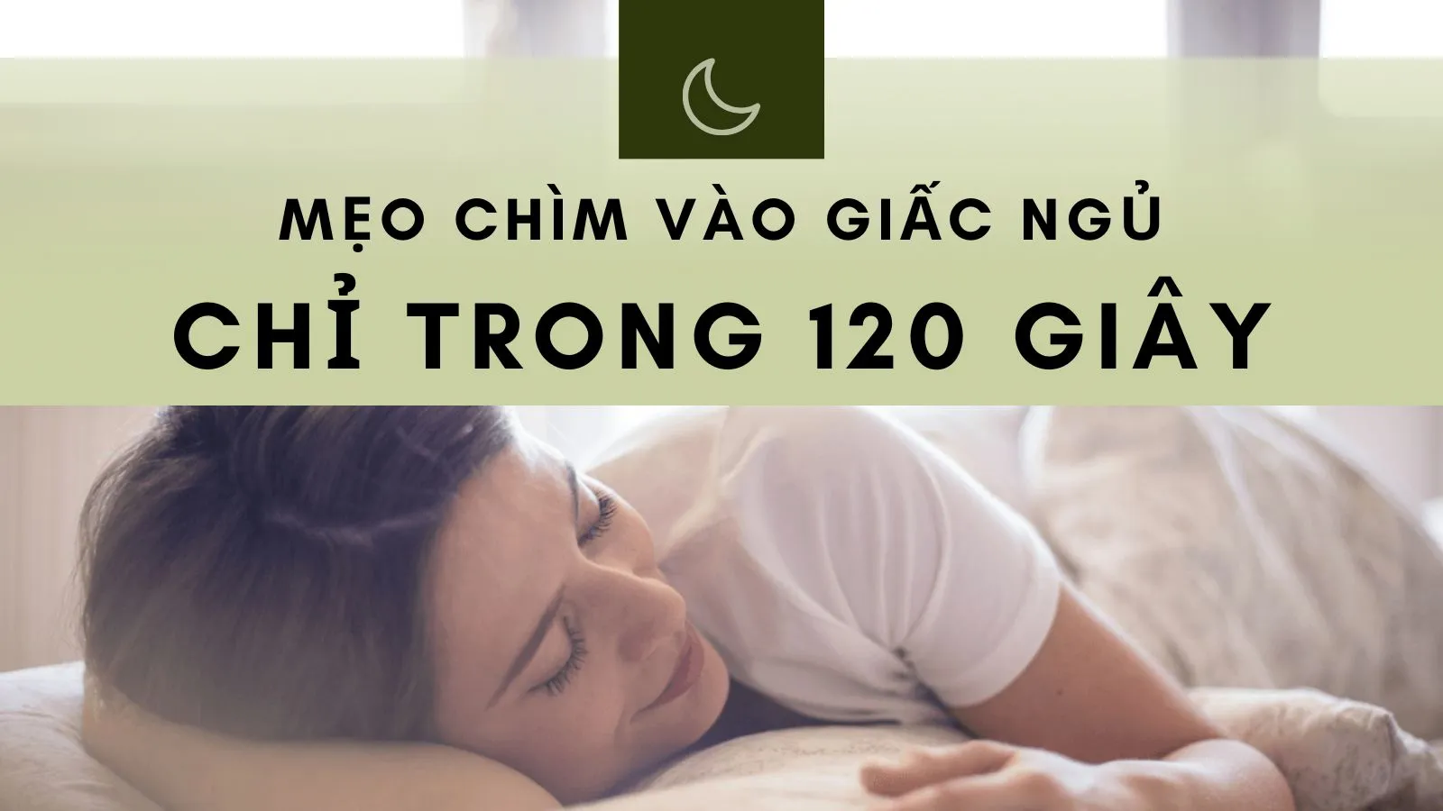 Bật mí kỹ thuật độc đáo giúp bạn chìm vào giấc ngủ chỉ trong 120 giây