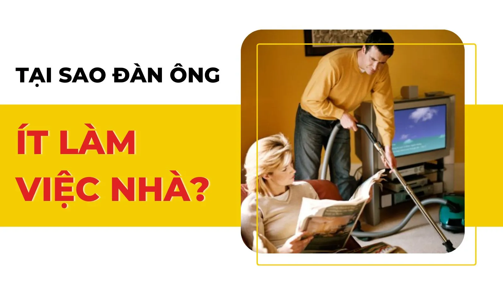 Tại sao đàn ông ít làm việc nhà?