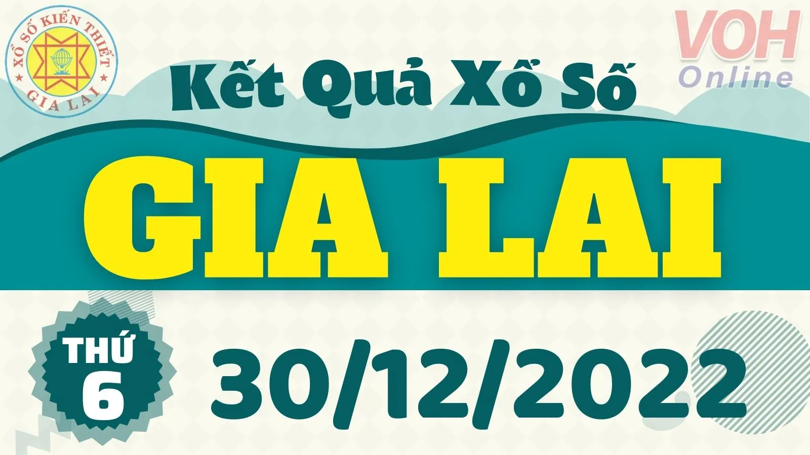 XSGL 30/12 - Kết quả xổ số Gia Lai hôm nay thứ 6 ngày 30/12/2022